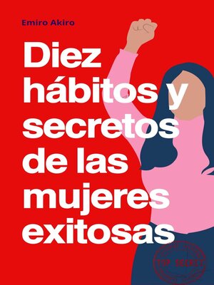 Diez hábitos y secretos de las mujeres exitosas - ebook